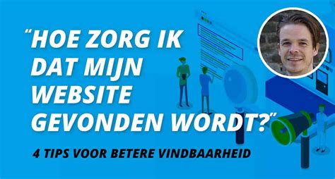 hoe zorg ik dat mijn website gevonden wordt? how can i ensure my website is found by people searching online?